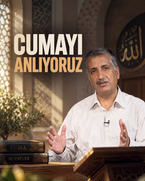 Cumayı Anlıyoruz