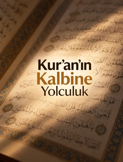 Kur’an’ın Kalbine Yolculuk